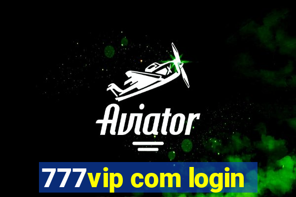 777vip com login